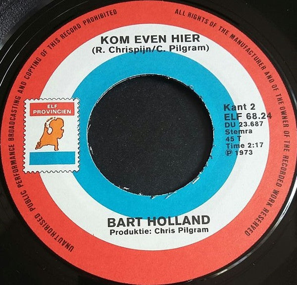 Bart Holland : Te Mooi Om Waar Te Zijn / Kom Even Hier  (7", Single)