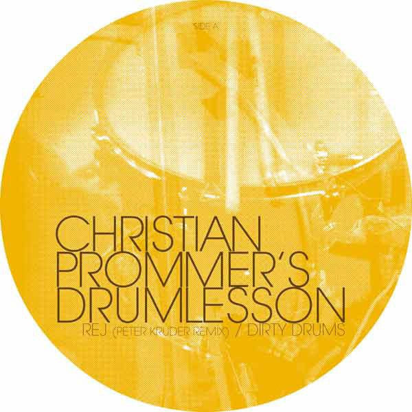 Christian Prommer's Drumlesson : Rej (Peter Kruder Remix) / Dirty Drums (12")