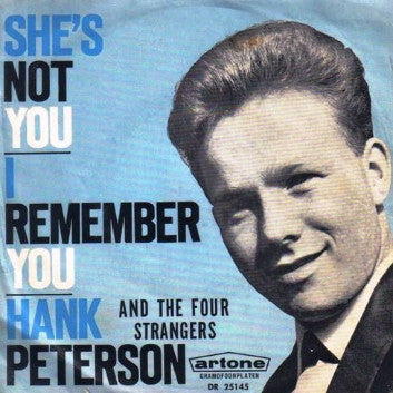 Hank Peterson And His Four Strangers : She's Not You / I Remember You (7", Single)