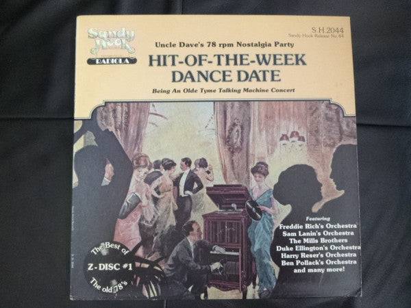 Hit-of-the-week Dance Date - Uncle Dave's 78 Rpm Nostalgia Party : An Olde Tyme Talking Machine Concert (LP)