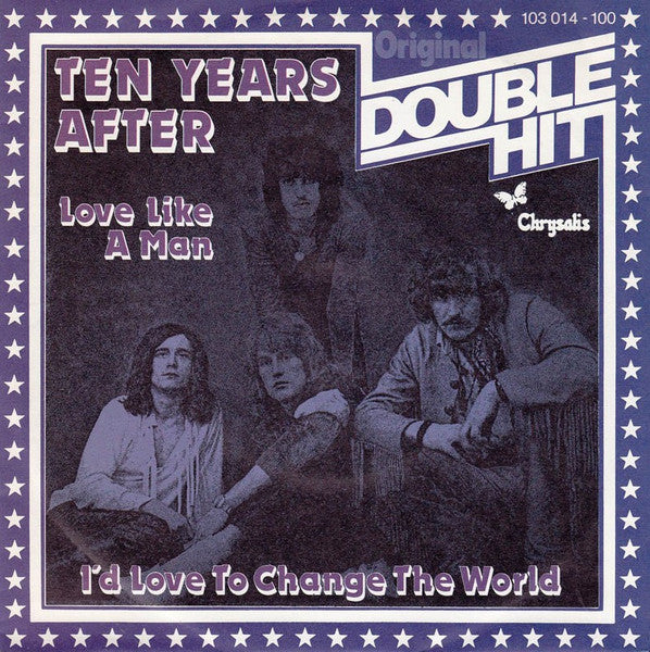 Ten Years After : Love Like A Man / I'd Love To Change The World (7", Single)