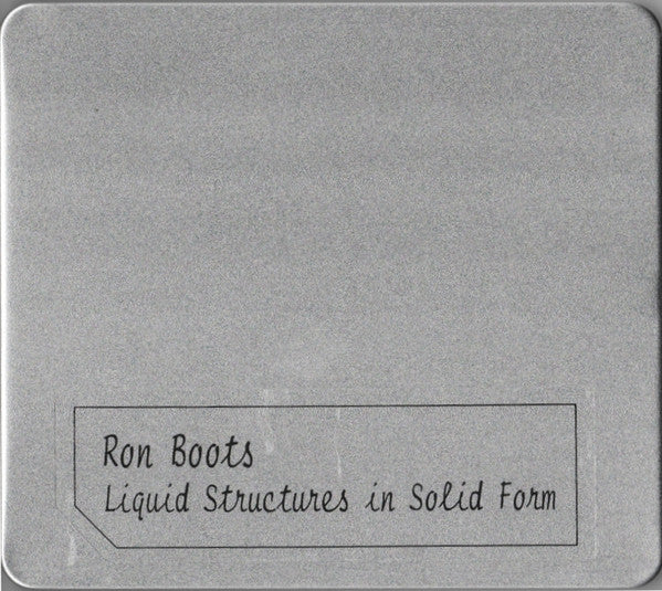 Ron Boots : Liquid Structures In Solid Form (CD, Album)