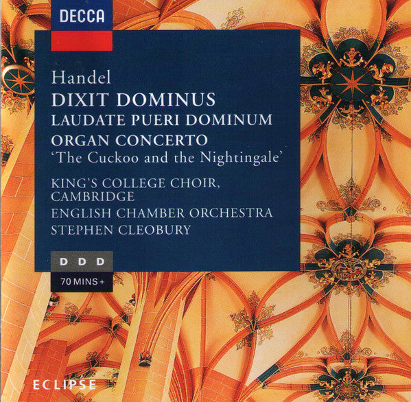 Georg Friedrich Händel, The King's College Choir Of Cambridge, English Chamber Orchestra, Stephen Cleobury : Dixit Dominus / Laudate Pueri Dominum / Organ Concerto 'The Cuckoo And The Nightingale' (CD, Comp)