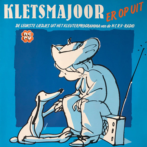 Various : Kletsmajoor Erop uit - De Leukste Liedjes Uit Het Kleuterprogramma Van de NCRV-Radio (LP, Album)