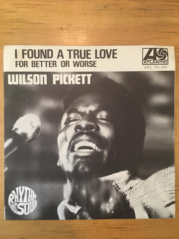 Wilson Pickett : I Found A True Love (7", Single)