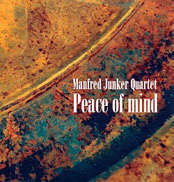 Manfred Junker Quartet : Peace Of Mind (CD)