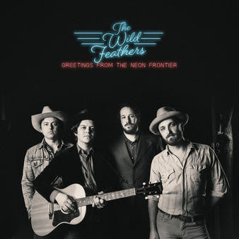 The Wild Feathers : Greetings From The Neon Frontier (CD, Album)