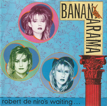 Bananarama : Robert De Niro's Waiting... (7", Single)