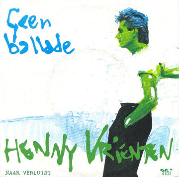 Henny Vrienten : Geen Ballade (7", Single)