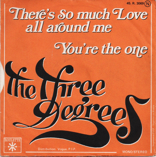 The Three Degrees : There's So Much Love All Around Me / You're The One (7", Single)