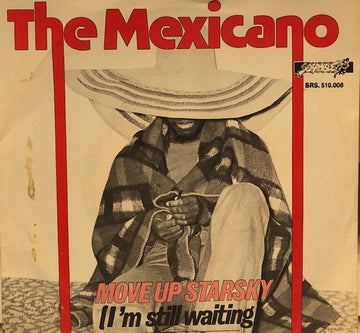 The Mexicano : Move Up Starsky (I'm Still Waiting) (7", Single)