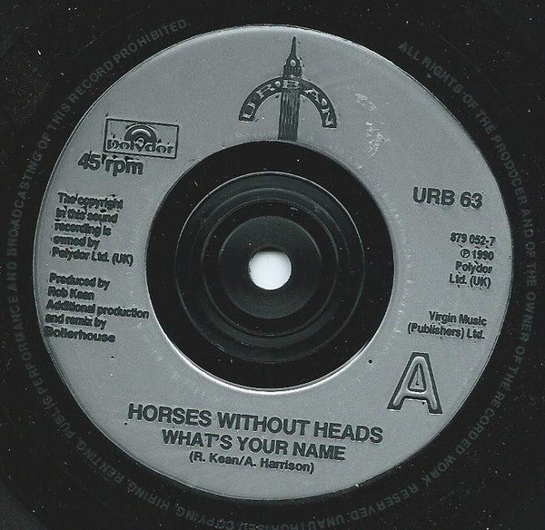 Horses Without Heads : What's Your Name (7", Single)