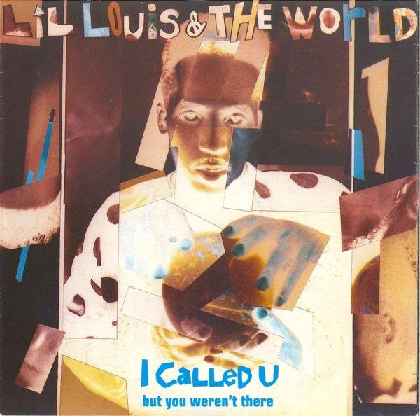 Lil' Louis & The World : I Called U (But You Weren't There) (7", Single)