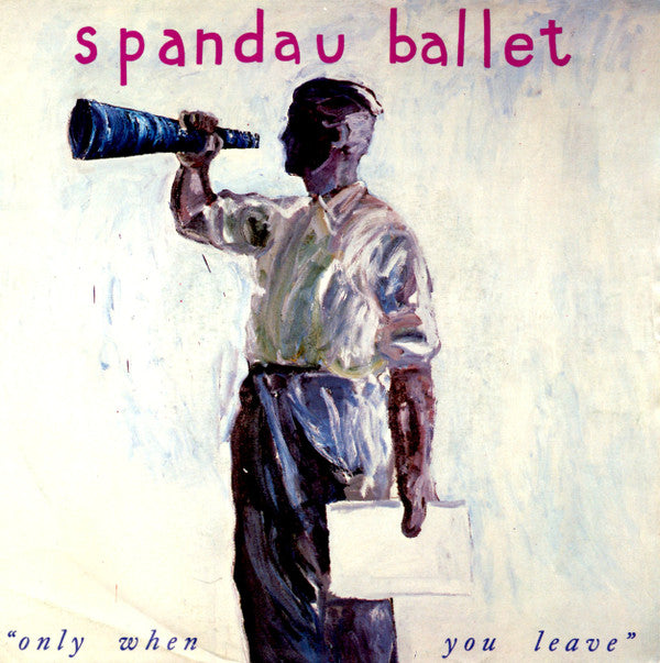 Spandau Ballet : Only When You Leave (7", Single)