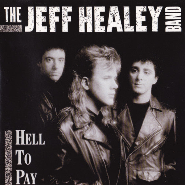 The Jeff Healey Band : Hell To Pay (CD, Album)