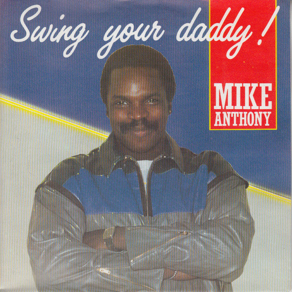 Mike Anthony : Swing Your Daddy (7", Single)
