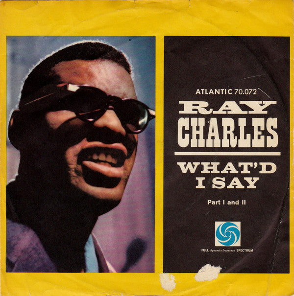 Ray Charles : What'd I Say - Part I And II (7", Single)