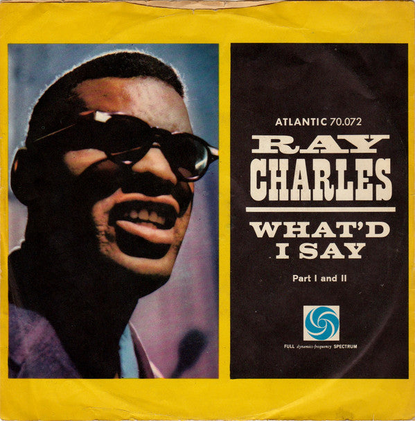 Ray Charles : What'd I Say - Part I And II (7", Single)