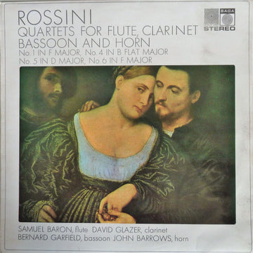 Gioacchino Rossini, Samuel Baron, David Glazer, Bernard Garfield, John Barrows : Quartets For  Flute, Clarinet, Bassoon And Horn No.1 In F Major, No.4 In B Flat Major, No.5 In D  Major, No.6 In F Major (LP)