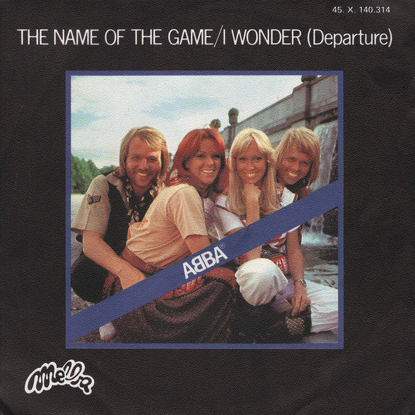 ABBA : The Name Of The Game / I Wonder (Departure) (7", Single)