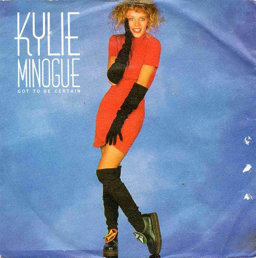 Kylie Minogue : Got To Be Certain (7", Single)