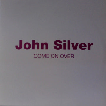 John Silver : Come On Over (12")