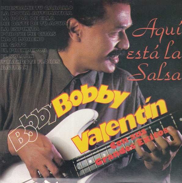 Bobby Valentín* : Aqui Está La Salsa Con Sus Grandes Exitos (CD, Comp)