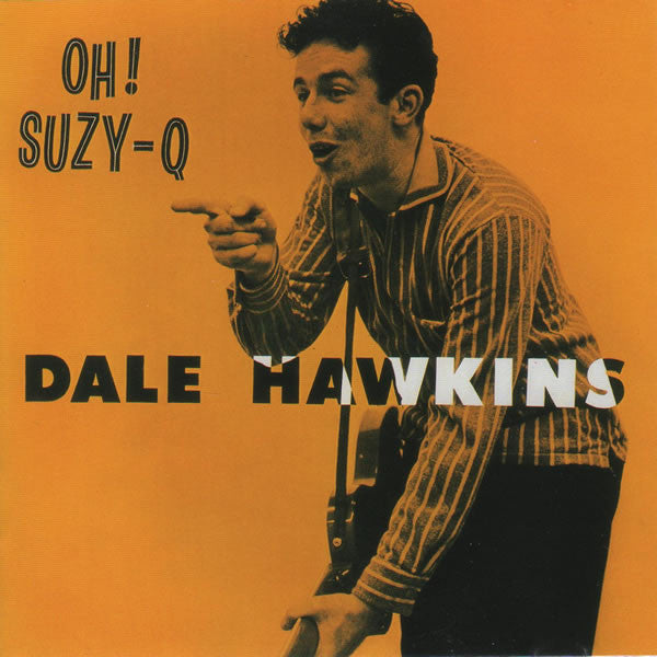 Dale Hawkins : Oh! Suzy Q (CD, Album, RE)