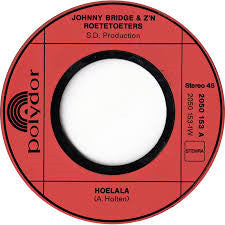 Johnny Bridge & Z'n Roetetoeters : Hoelala  (7", Single)