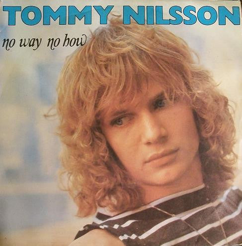 Tommy Nilsson : No Way No How (7", Single)