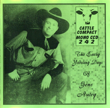 Gene Autry : The Early Yodeling Days Of Gene Autry (CD, Comp, Mono)