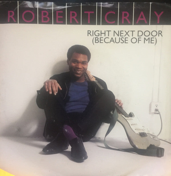 Robert Cray : Right Next Door (Because Of Me) (7", Single, Spe)
