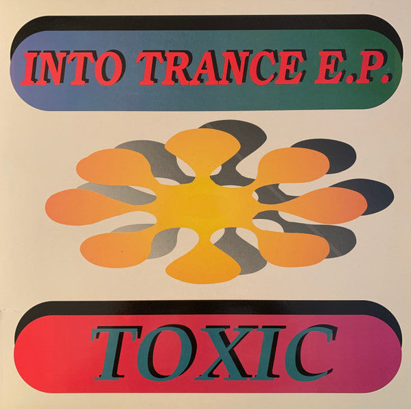 Toxic (10) : Into Trance E.P. (12", EP)
