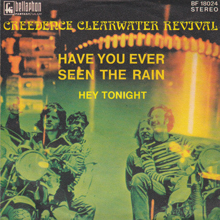 Creedence Clearwater Revival : Have You Ever Seen The Rain / Hey Tonight (7", Single)