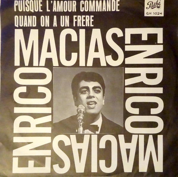 Enrico Macias : Puisque L'Amour Commande / Quand On A Un Frère (7", Single)