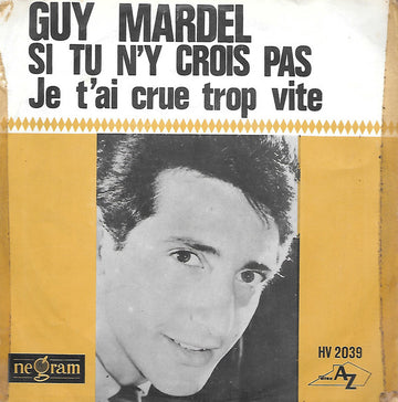 Guy Mardel : Si Tu N'Y Crois Pas (7")