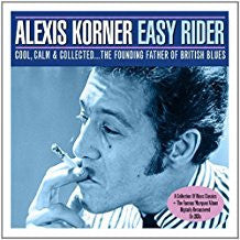 Alexis Korner : Easy Rider (Cool, Calm, Collected... The Founding Father Of British Blues) (2xCD, Comp)