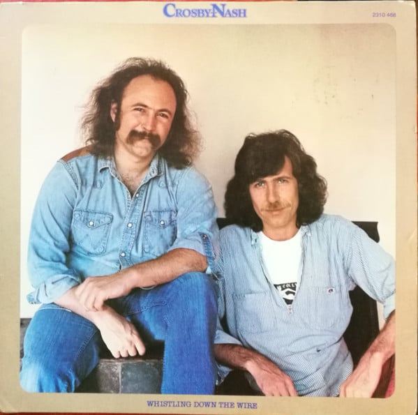 Crosby & Nash : Whistling Down The Wire (LP, Album)