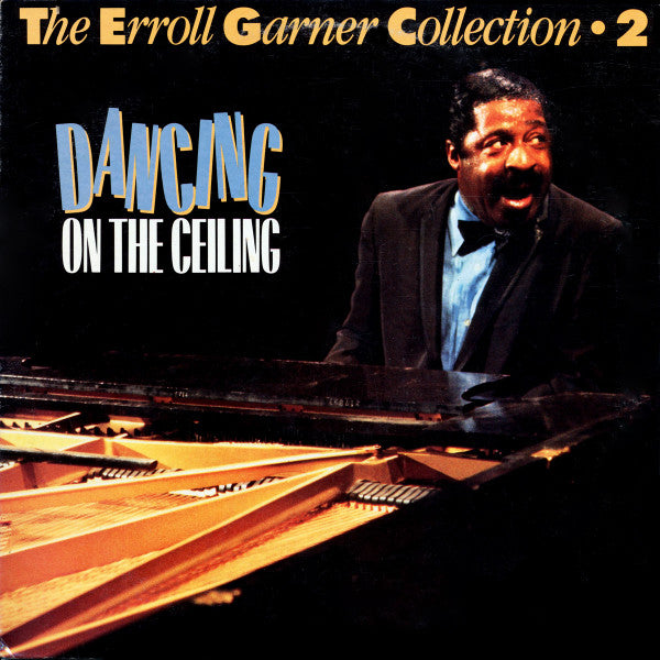 Erroll Garner : The Erroll Garner Collection 2 - Dancing On The Ceiling (LP, Album)