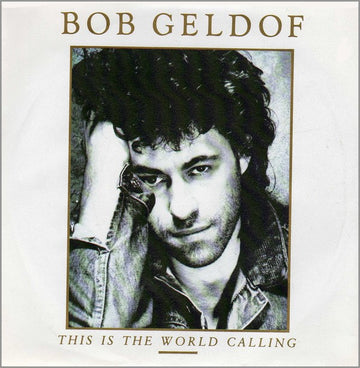 Bob Geldof : This Is The World Calling (7", Single)