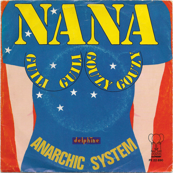 Anarchic System : Nana Guili Guili Gouzy Gouzy (7", Single, Yel)