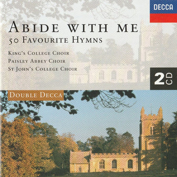 The King's College Choir Of Cambridge, St. John's College Choir, The Choir Of Paisley Abbey : Abide With Me, 50 Favourite Hymns (2xCD)