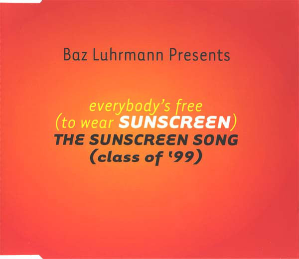 Baz Luhrmann : Everybody's Free (To Wear Sunscreen) - The Sunscreen Song (Class Of '99) (CD, Single, Comp)