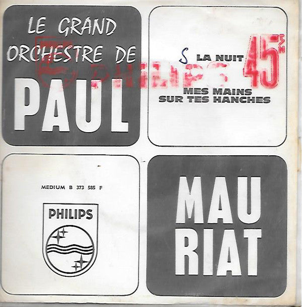 Le Grand Orchestre De Paul Mauriat : La Nuit / Mes Mains sur tes Hanches (7", Single, Mono, Jukebox)