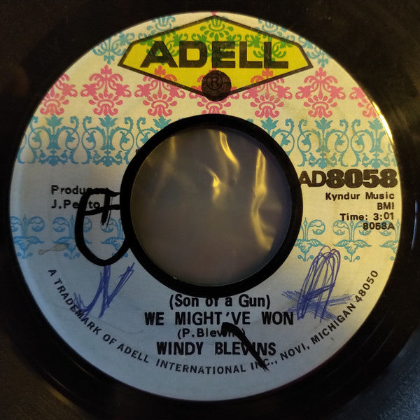 Windy Blevins : (Son Of A Gun) We Might Have Won / The Weaker One (7")