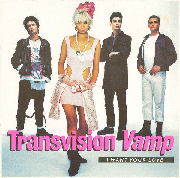 Transvision Vamp : I Want Your Love (12")