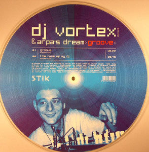 DJ Vortex & Arpa's Dream : Groove (12", Pic)