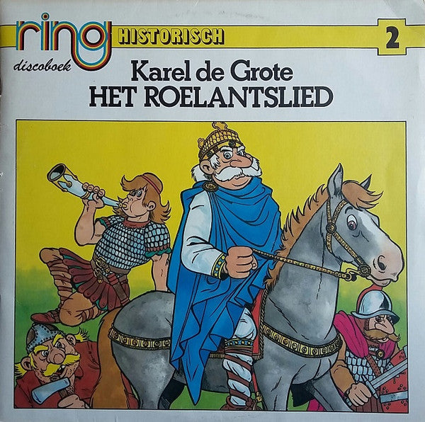 Rein van den Broek, Rik van de Linden, Koos Verkaik : Karel de Grote, Het Roelantslied (LP, Album, Gat)