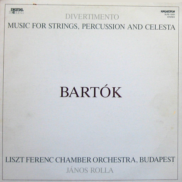 Béla Bartók - Liszt Ferenc Chamber Orchestra, János Rolla : Divertimento / Music For Strings, Percussion And Celesta (LP, Album)