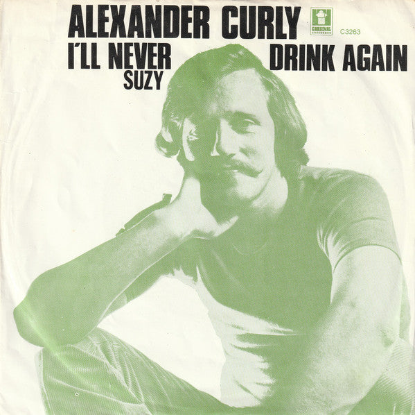 Alexander Curly : I'll Never Drink Again (7", Single)